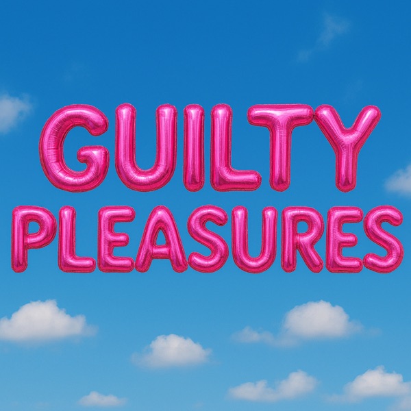 Guilty Pleasures