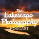 The Lakescape Photography Podcast