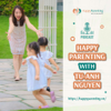 Happy Parenting with Tu-Anh Nguyen - Tu-Anh Nguyen (M.A. Psych.)
