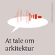 At tale om arkitektur