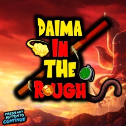 Daima In The Rough