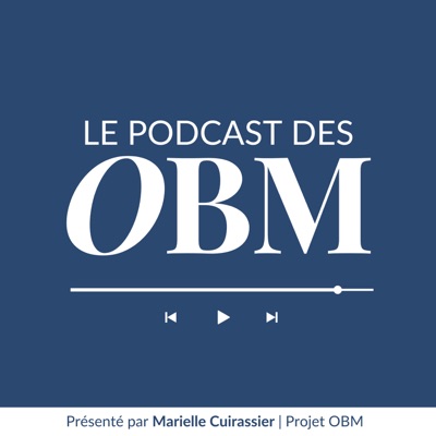 Le podcast des OBM Le podcast des OBM