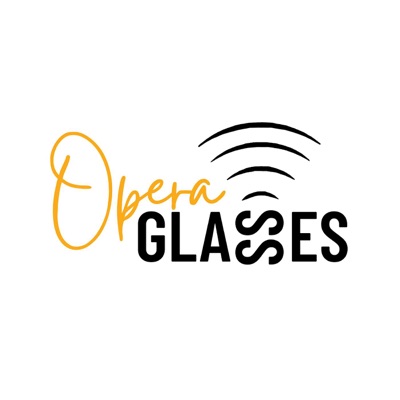 The Opera Glasses Podcast