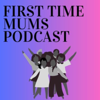 First Time Mums Podcast - Vish