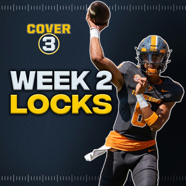 Week 2 Locks! Best Bets, MoneyLine Sprinkles and More | Cover 3 College Football Podcast photo