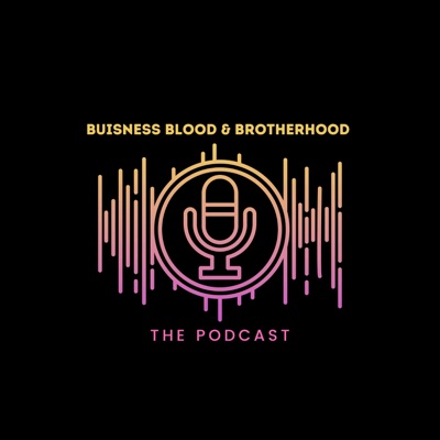 Business, Blood, and Brotherhood. The Podcast.