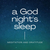 a God night’s sleep (Christian sleep meditation) - a God night's sleep