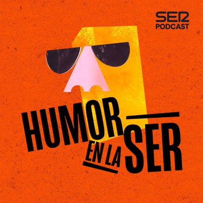 Humor en la Cadena SER:SER Podcast