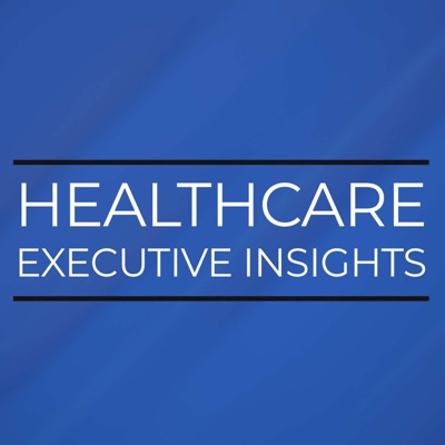 Healthcare Executive Insights