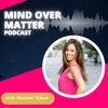 Mind Over Matter: Podcast