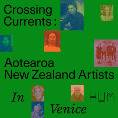 Crossing Currents: Aotearoa New Zealand Artists in Venice