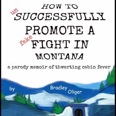 How to Unsuccessfully Promote a Fake Fight in Montana