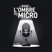 Dans l'ombre du micro