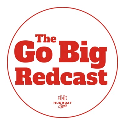 Go Big Redcast:Hurrdat Sports Network