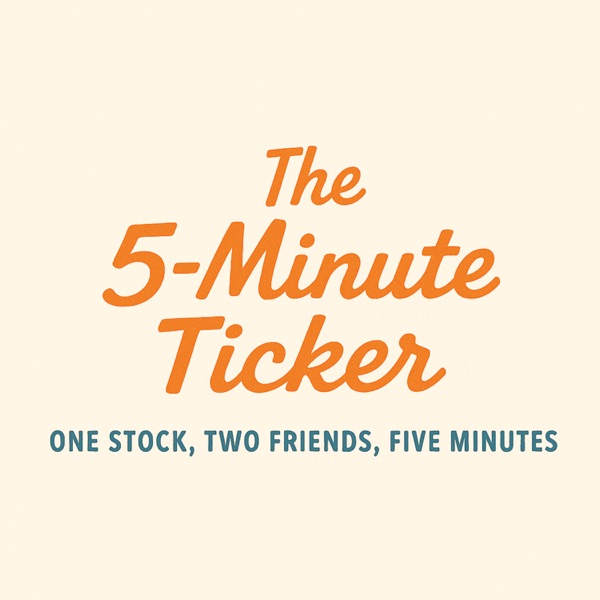 The 5-Minute Ticker – One stock, two friends, five minutes