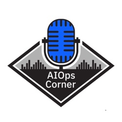 The inaugural AIOps Corner episode features an interview with Brent Phillips