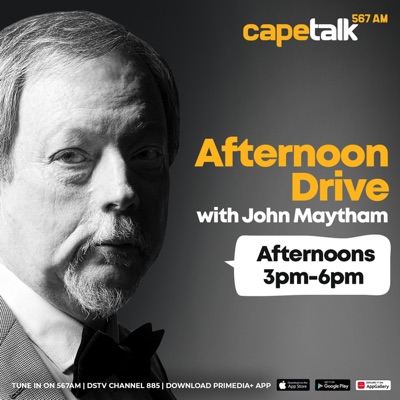 Afternoon Drive with John Maytham Afternoon Drive with John Maytham