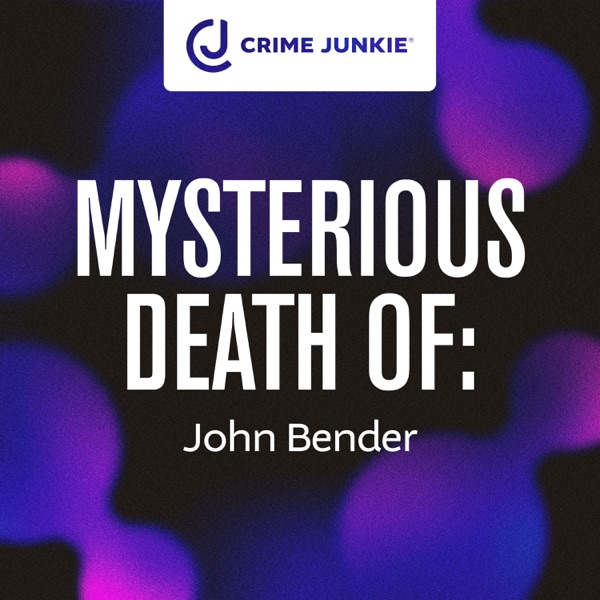 MYSTERIOUS DEATH OF: John Bender photo