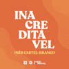 Rádio Comercial  - Inacreditável by Inês Castel-Branco - Inês Castel-Branco