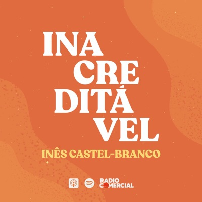 Rádio Comercial  - Inacreditável by Inês Castel-Branco