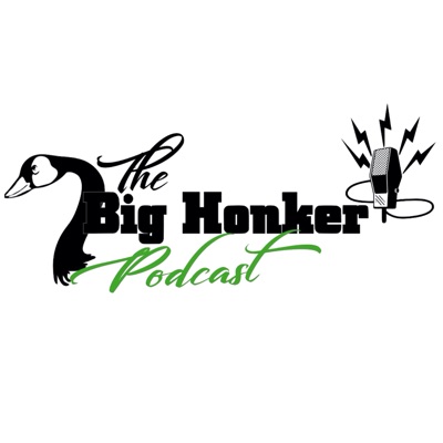 The Big Honker Podcast:Andy Shaver &amp; Jeff Stanfield