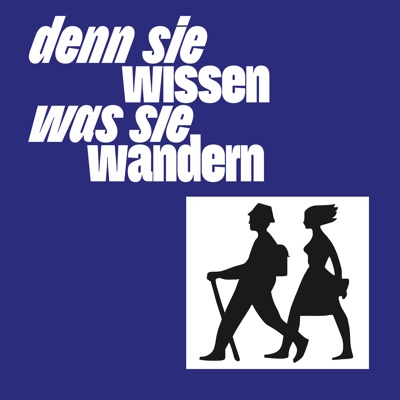Denn sie wissen was sie wandern
