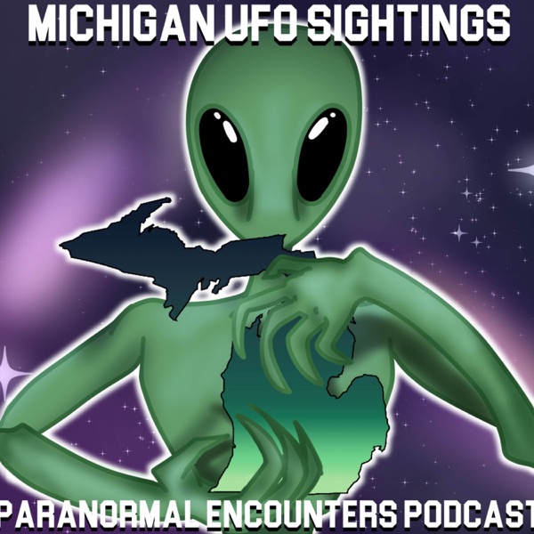 Michigan UFO Sightings and Paranormal Encounters Podcast Image