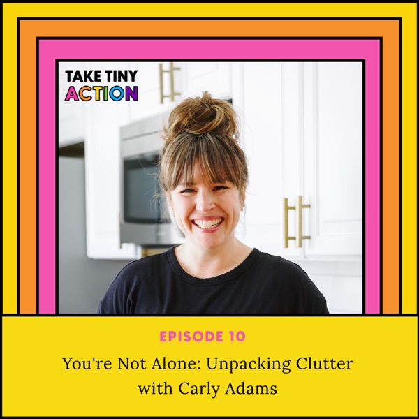 You're Not Alone: Unpacking Clutter with Carly Adams photo