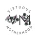 Virtuous Motherhood - Добродетельное Материнство