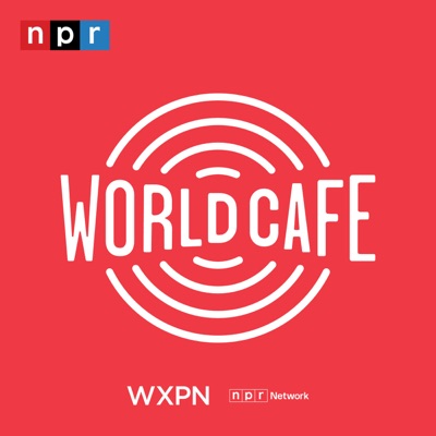 World Cafe Words and Music Podcast World Cafe Words and Music Podcast