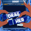 Drag Her! A RuPaul's Drag Race Podcast - Headgum