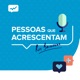 Pessoas que acrescentam #19 – Dina Bairrada