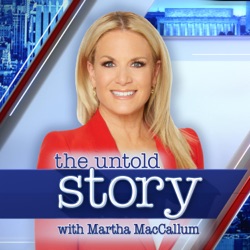Podcast artwork thumbnail for The Untold Story with Martha MacCallum