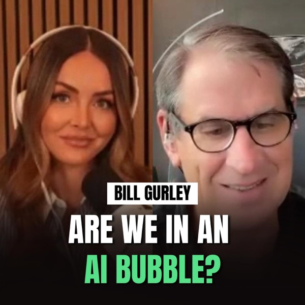 Legendary Venture Capitalist Bill Gurley on the AI Bubble, Why IPOs Feel Rigged and How to Find Your Dream Job