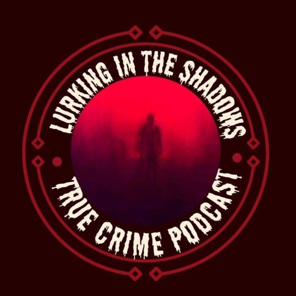 Lurking In the Shadows Podcast cover art