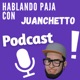 Hablando Paja Con JuanChetto