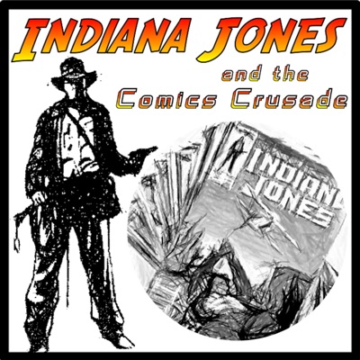 Indiana Jones and the Comics Crusade Indiana Jones and the Comics Crusade