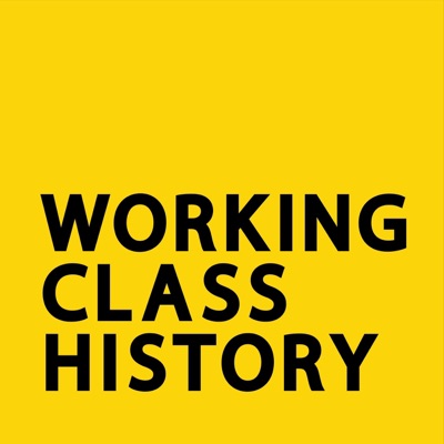 Working Class History Working Class History