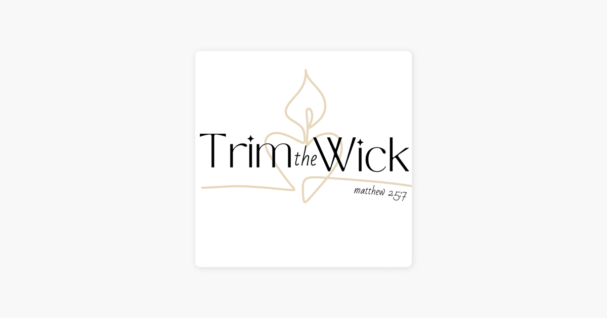 ‎Trim the Wick on Apple Podcasts