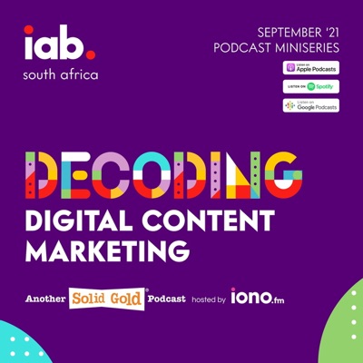 Decoding Digital Content Marketing - IAB SA Decoding Digital Content Marketing - IAB SA