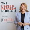 The Career Refresh with Jill Griffin