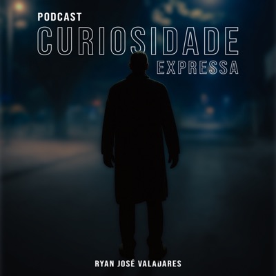 Podcast Curiosidade Expressa