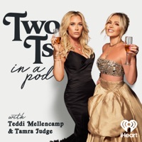Two Ts In A Pod with Teddi Mellencamp and Tamra Judge