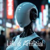 Life is Artificial