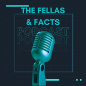 The Fellas and Facts