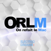 On refait le Mac - ORLM - ORLM.tv by Electric Dreams