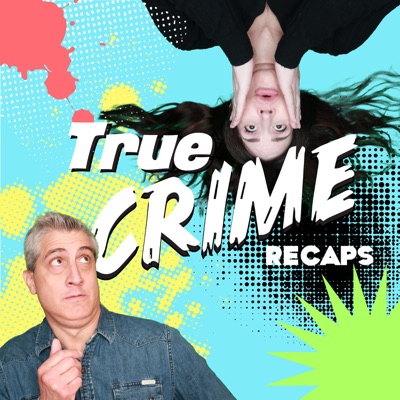 True Crime Recaps