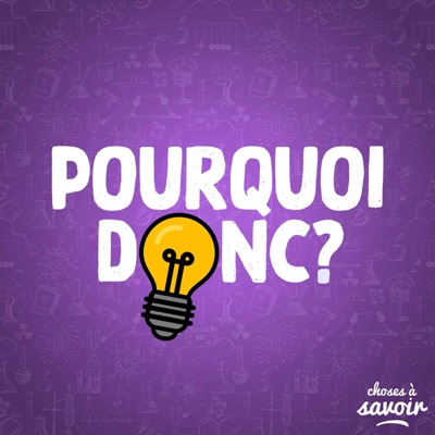 Pourquoi donc ?:Choses à Savoir