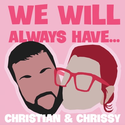 We Will Always Have We Will Always Have