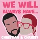 We Will Always Have